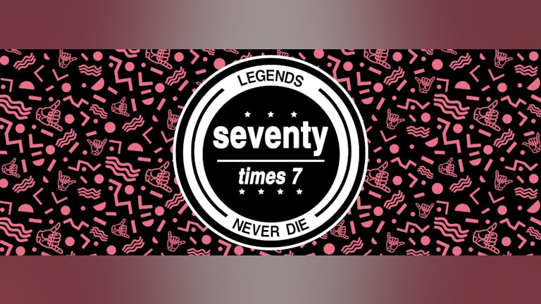 Seventy Times 7! Every Friday at Clwb Ifor Bach!