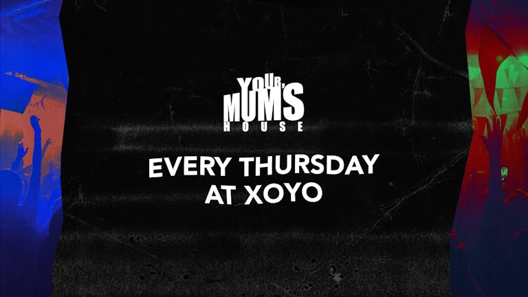 Your Mum's House at XOYO - 15.03.18