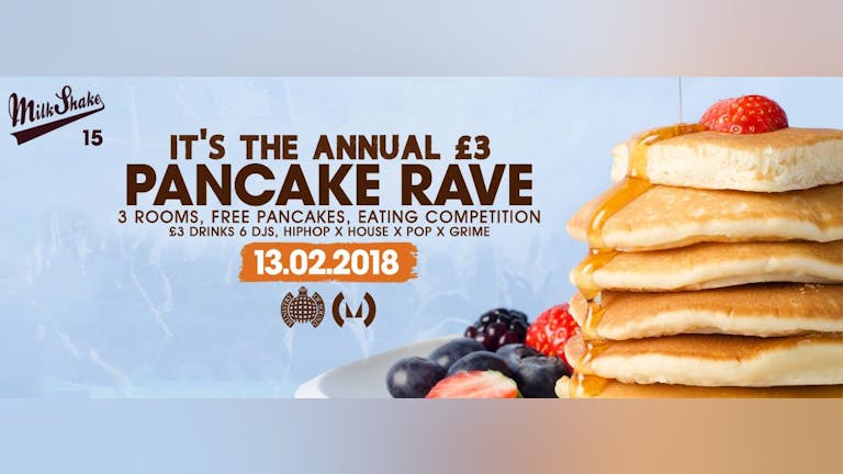 Milkshake, Ministry of Sound | Pancake Day Rave 2018 (No Tickets On The Door!)