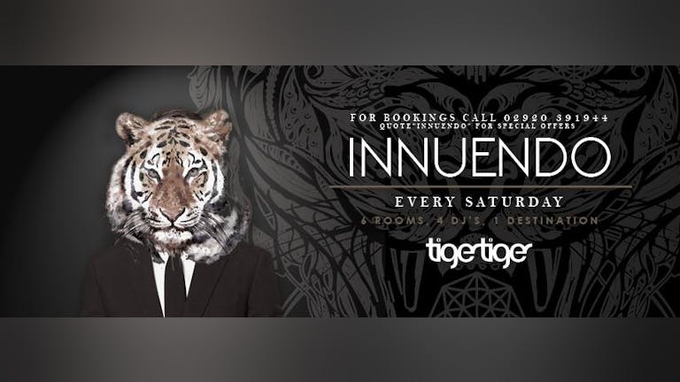 INNUENDO // 27.01.18 // Tiger Tiger