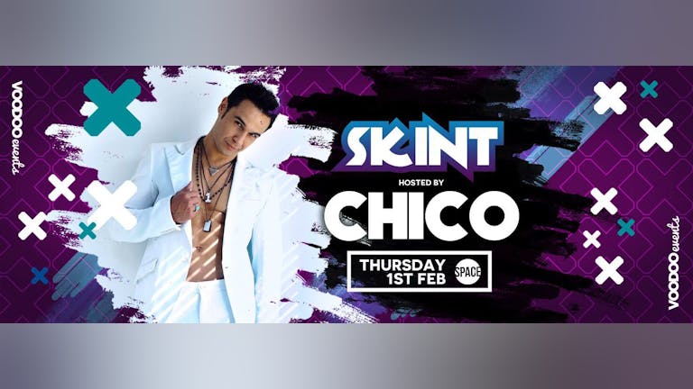 SKINT - Hosted by Chico