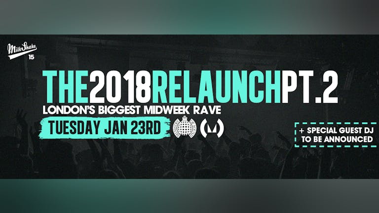 Milkshake, Ministry of Sound | 2018 Relaunch Part 2 // Tickets Out Now!