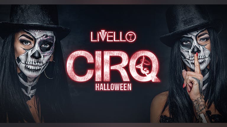CIRQ Halloween Special at Livello