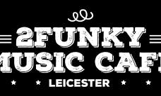2Funky Music Cafe Leicester
