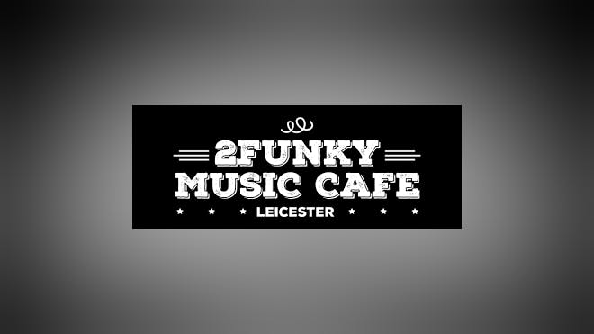 2Funky Music Cafe Leicester