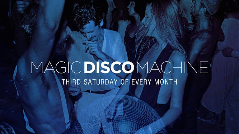Back To Ours presents MAGIC DISCO MACHINE with Adil Magik & ZDJ