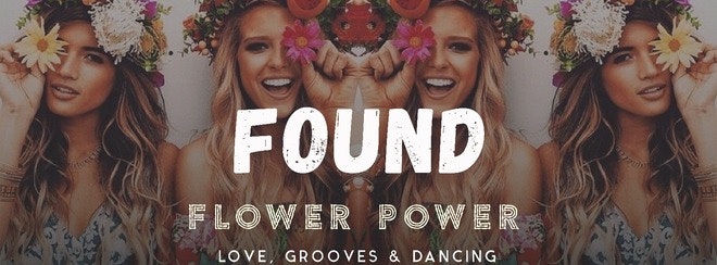 FOUND : Flower Power : Arts Club : Fri 19th Oct