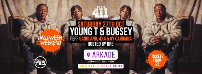 [LAST 100 TICKETS!] ★ YOUNG T & BUGSEY ★ HALLOWEEN WEEKEND ★ LIMITED TICKETS AVAILABLE!