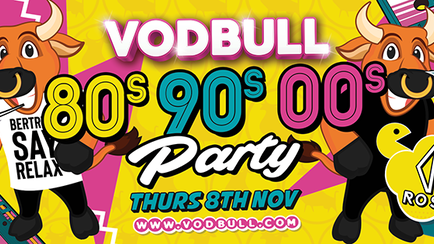 Vodbull 80s 90s 00s!! 8th Nov!! (FINAL TICKETS!!)