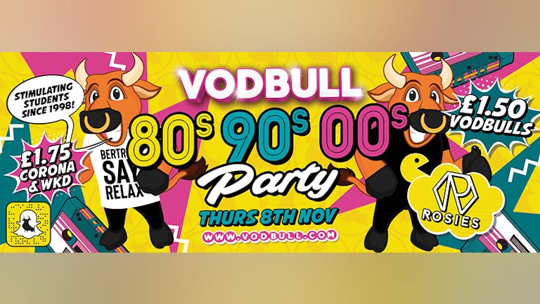 Vodbull 80s 90s 00s!! 8th Nov!! (FINAL TICKETS!!)
