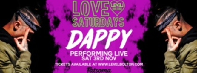 Love Saturdays Presents DAPPY live @ Level Nightclub Bolton