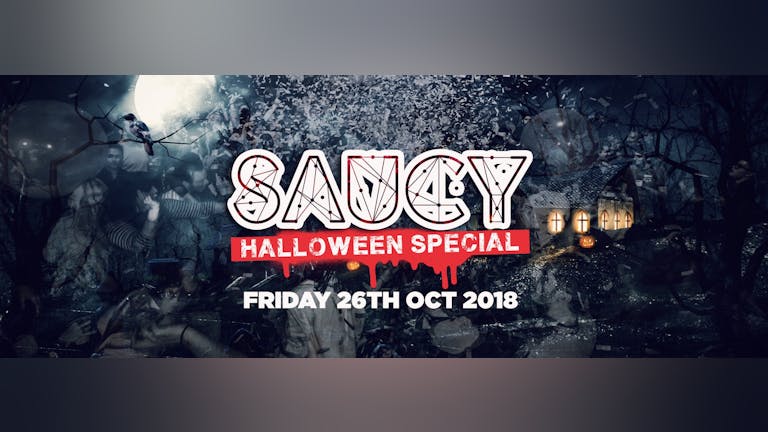 LAST 50 TICKETS! Saucy Every Friday // HALLOWEEN SPECIAL // London's BIGGEST Weekly Student Friday! 