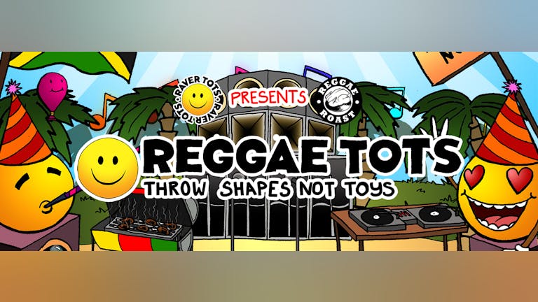 Reggae Tots!