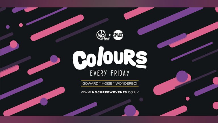 Colours Leeds at Space :: 30th November :: Free Drink with every ticket!