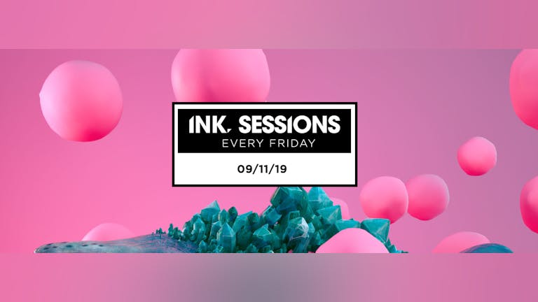 Ink Sessions - 09/02/18 [under 150 tickets left]