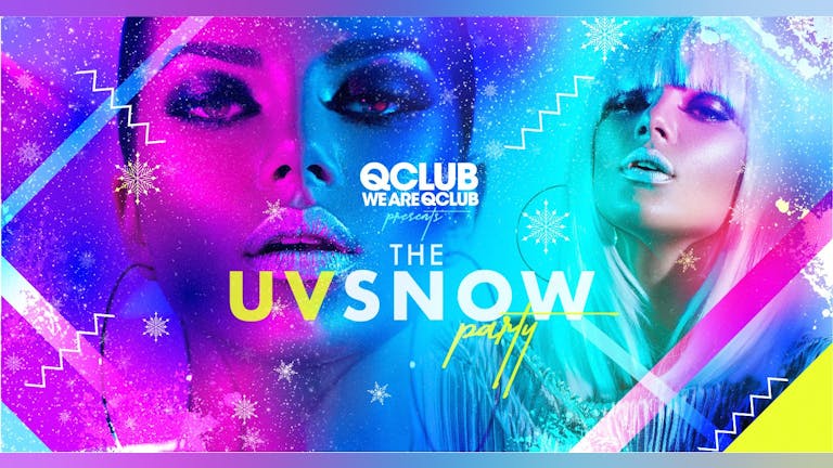 Q Club Presents The UV Snow Party!