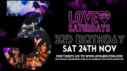 Love Saturdays – 3rd Birthday bash  – Pre 12.30am entry ticket