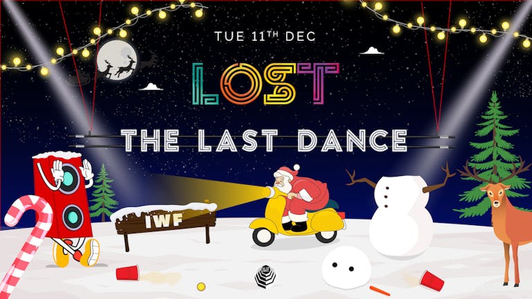 LOST : The Last Dance : Invisible Wind Factory : Tue 11th Dec