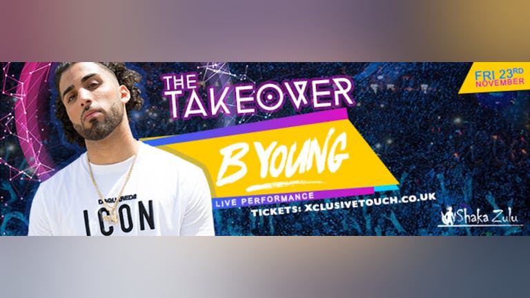 The Takeover: B Young Live PA