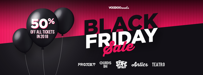 Voodoo Events – Black Friday 50% OFF All Tickets in 2018!