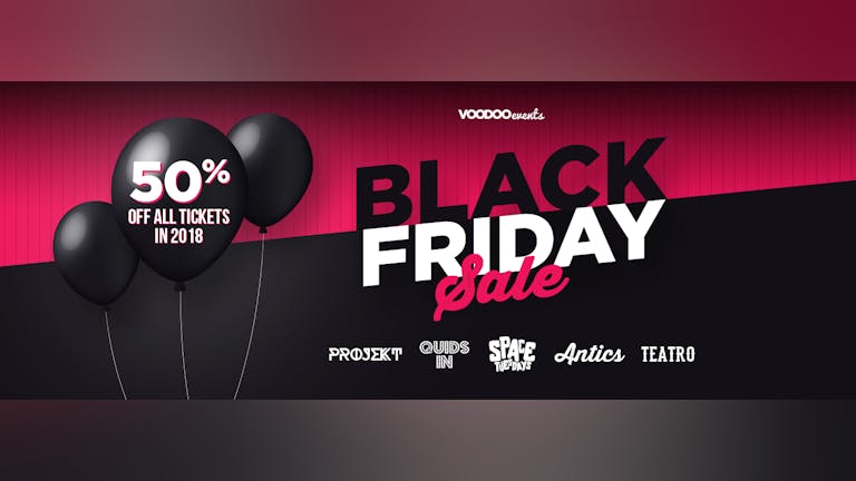 Voodoo Events - Black Friday 50% OFF All Tickets in 2018!