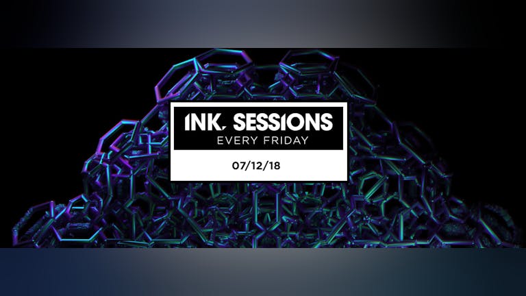 Ink Sessions - 07/12/18 [Under 150 Tickets remain]