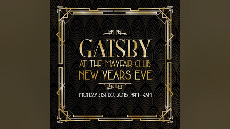 SOLD OUT !!! Great Gatsby New Year’s Eve Party 2018 at The Mayfair Club - 31st December