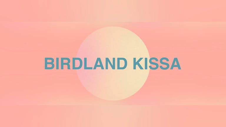 Birdland Kissa #14 (Bday Extravaganza)