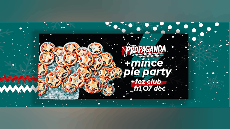 Propaganda Cambridge: Mince Pie Party