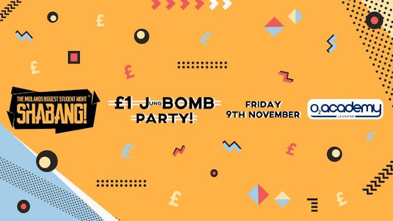 Shabang! £1 JungBOMB Party! Friday 9th November