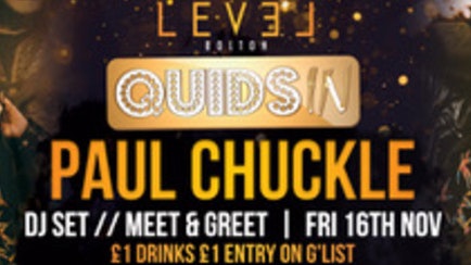 Quids In plus Paul Chuckle meet and greet – Pre 12.30 am only