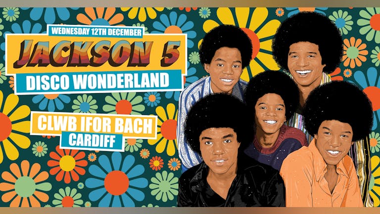 Jackson 5 Disco Wonderland - Cardiff
