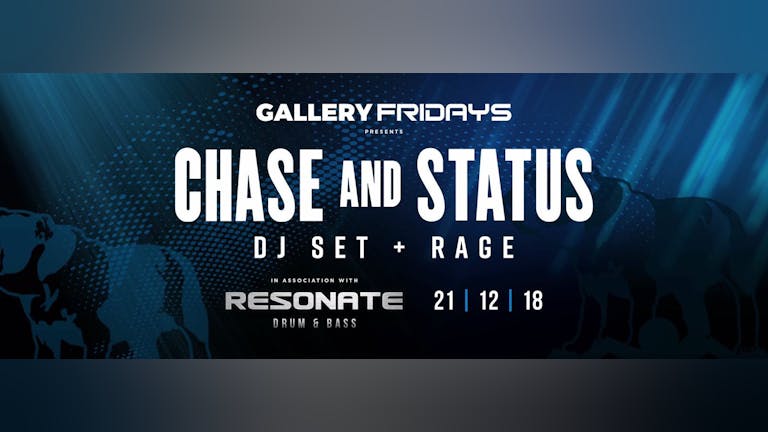 Gallery Fridays Presents Chase and Status