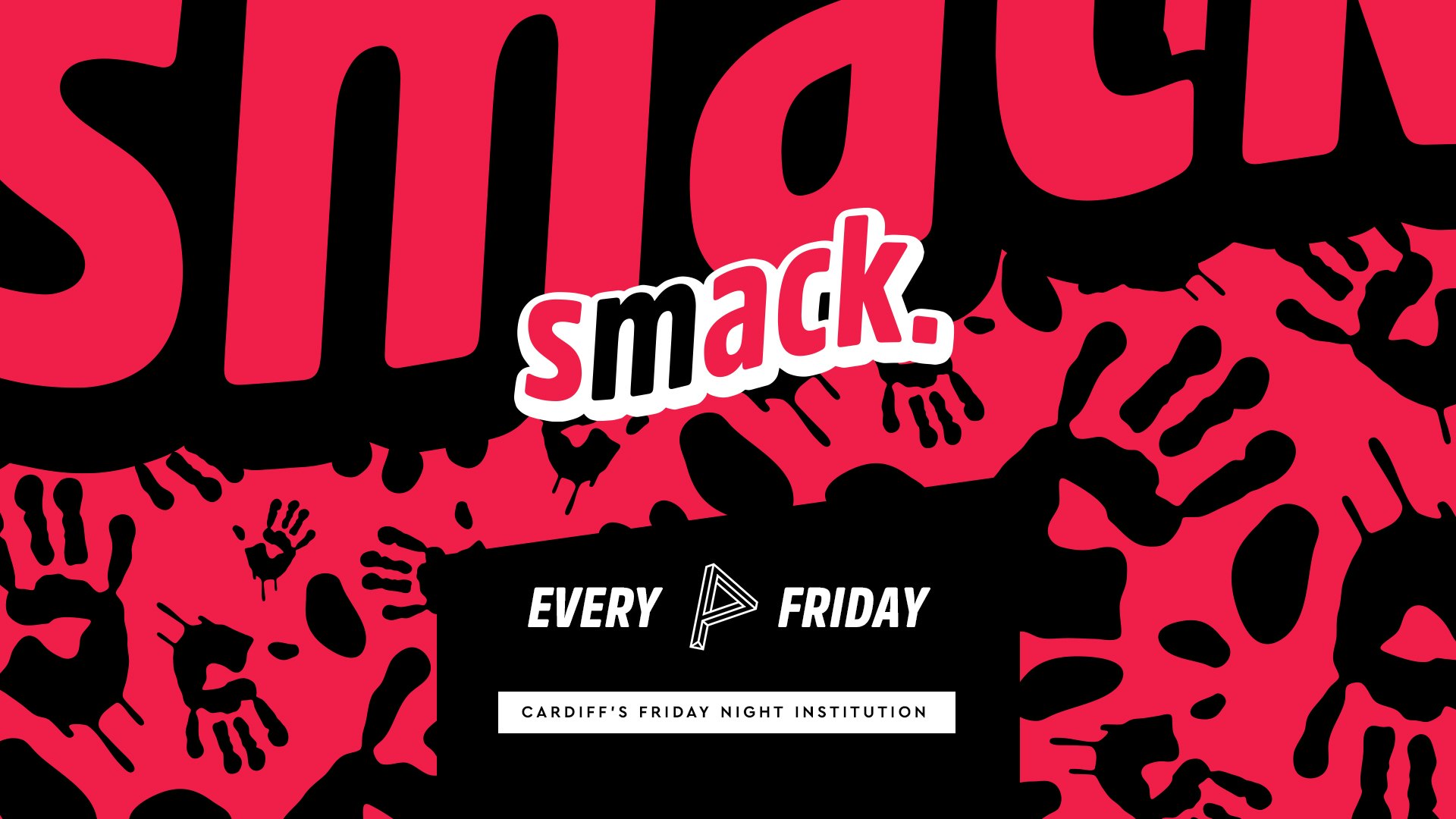Smack. Fridays / 22nd March