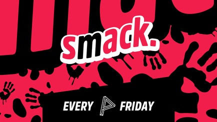 Smack. Fridays / 25th January / Soda Smach