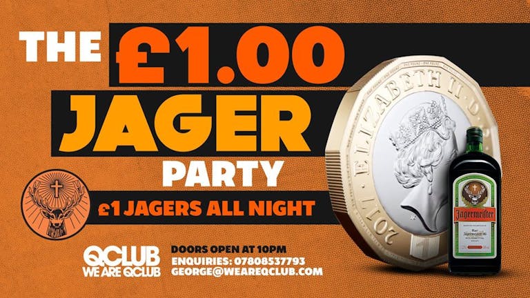 Q Club Presents The £1 Jagerbomb Party!