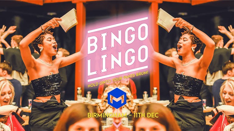 BINGO LINGO - BIRMINGHAM - EXTRA DATE
