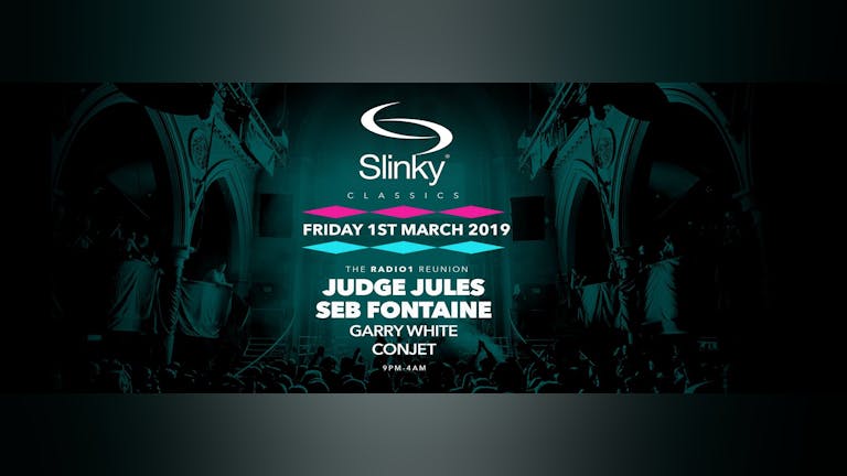 Slinky Classics presents Judge Jules & Seb Fontaine