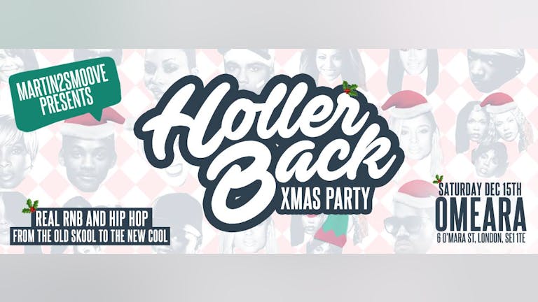 Holler Back - The HipHop n' R&B Christmas Party | Omeara London