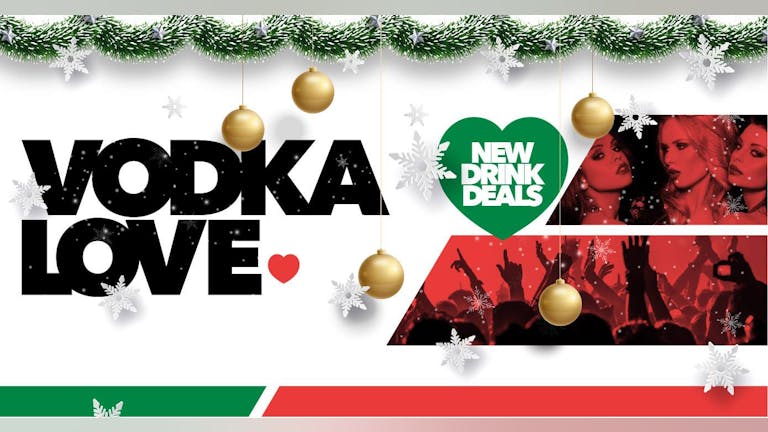 Vodka Love Is Back - Monday 17th December!