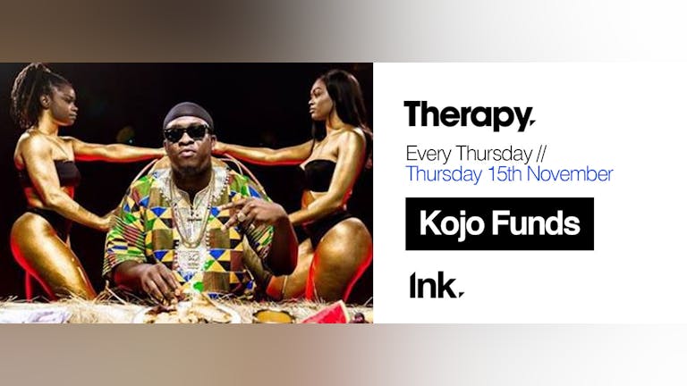 Therapy Presents - Kojo Funds [SOLD OUT]