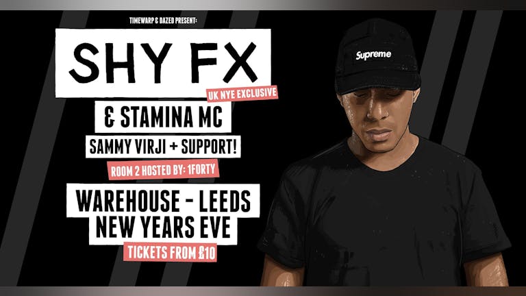Shy FX & Stamina MC - NYE - The Warehouse Leeds