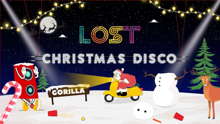 LOST Christmas Disco : Gorilla Manchester : Wed 12th Dec