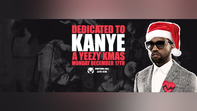 Dedicated To Kanye - A Yeezy Christmas Party | Tonight 9pm 