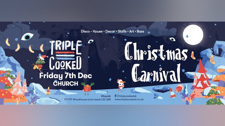 Triple Cooked: Leeds - Christmas Carnival