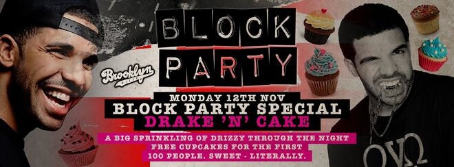 Block Party : DRAKE ‘N’ CAKE