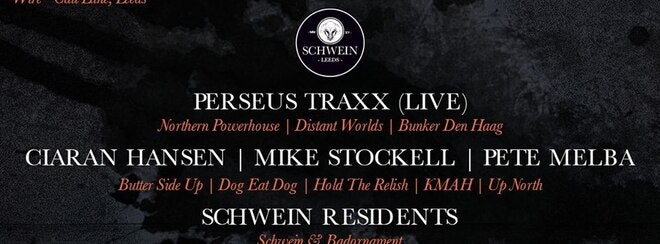 Schwein presents NYE at Wire with Perseus Traxx (Live Set) + Guests