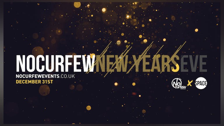 NoCurfew and Space Presents :: New Year's Eve 2018 :: Tickets Selling Fast!