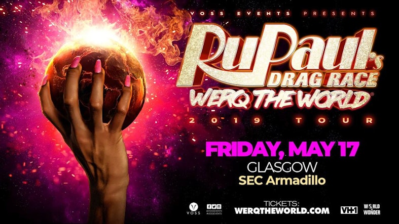 Rupaul S Drag Race Werq The World Tour At Scottish Event Campus Exhibition Way G3 8yw Glasgow On 17th May 19 Fatsoma