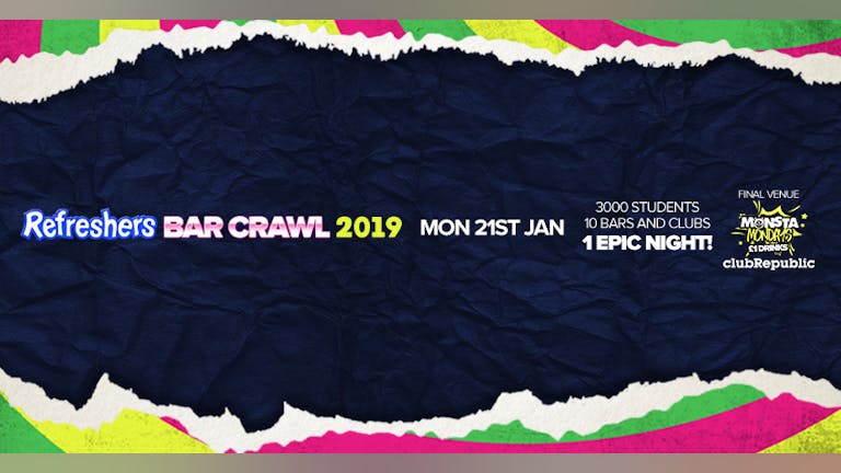Refreshers Bar Crawl 2019! Monday 21st January